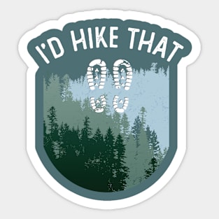 I'd Hike That Forest Trees Funny Hiking Sticker